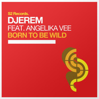 Djerem feat. Angelika Vee - Born to Be Wild