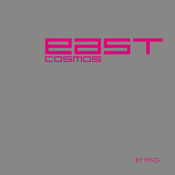 Ping - EAST COSMOS by Ping