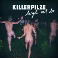 Killerpilze - HIGH MIT DIR