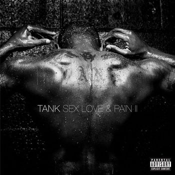 Tank - Sex, Love & Pain II (Explicit)