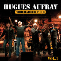 Hugues Aufray - Les plus grandes chansons, vol. 1 (Troubadour tour)