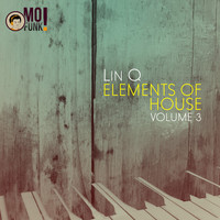Lin Q - Elements of House, Vol. 3 (Explicit)