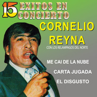 Cornelio Reyna - 15 Éxitos en Concierto