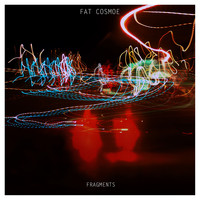 Fat Cosmoe - Fragments