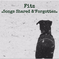 Fitz - Songs Shared and Forgotten