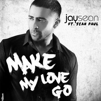 Jay Sean feat. Sean Paul - Make My Love Go