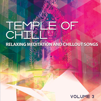 Various Artists - Temple Of Chill, Vol. 3 (Relaxing Meditation & Chillout Songs)