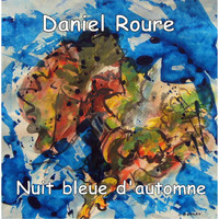 Daniel Roure - Nuit Bleue De L'automne