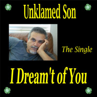 Unklamed Son - I Dream't of You