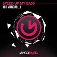 Teo Mandrelli - Speed up My Bass