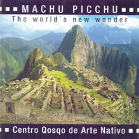 Machu Picchu - The World'S New Wonder