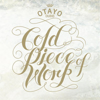 Otayo Dubb - Cold Piece of Work