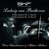 Dina Schneiderman & Milena Mollova - Ludwig Van Beethoven: Violin Sonata No. 1, Op.12 - Violin Sonata No. 2, Op.12