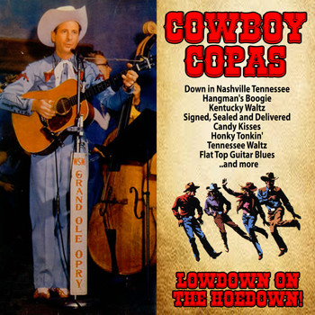 Cowboy Copas - Lowdown on the Hoedown!