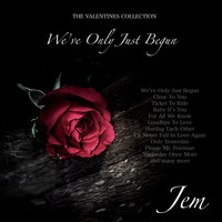 Jem - We've Only Just Begun - The Valentines Collection