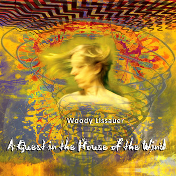 Woody Lissauer - A Guest in the House of the Wind