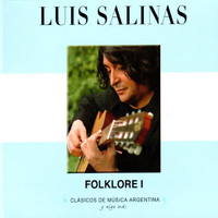 Luis Salinas - Clásicos de Música Argentina, Y Algo Más (Folklore I)