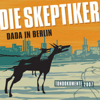 Die Skeptiker - DaDa in Berlin