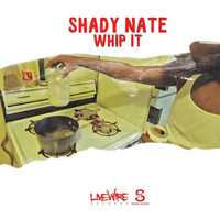 Shady Nate - Whip It (Explicit)
