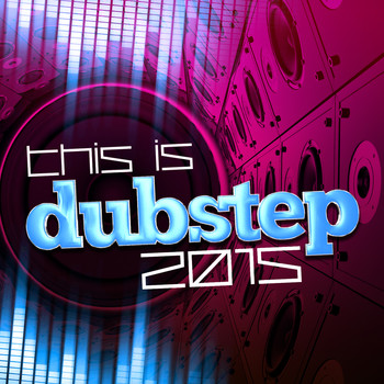 Dub Step - This Is Dubstep 2015