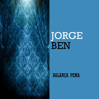 Jorge Ben - Balança Pema