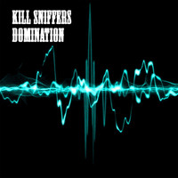 Kill Sniffers - Domination