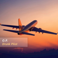 O.P. - Drunk Pilot