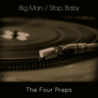 The Four Preps - Big Man / Stop, Baby