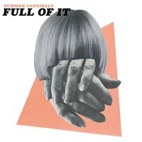 Summer Cannibals - Full Of It (Explicit)