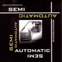 Semiautomatic - Semiautomatic