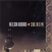 Neilson Hubbard - Sing Into Me