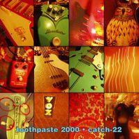 Toothpaste 2000 - Catch-22
