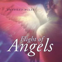 Anthony Miles - Flight of Angels