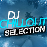 DJ Chill Out - DJ Chillout Selection