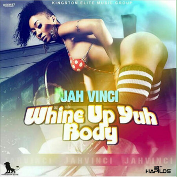 Jah Vinci - Whine Up Yuh Body - Single