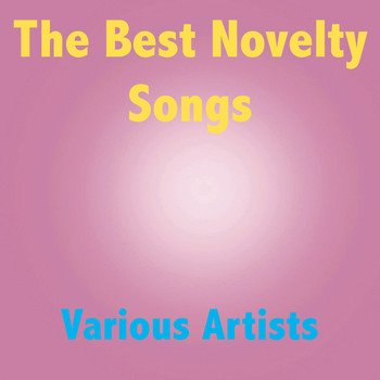 Various Artists - The Best Novelty Songs