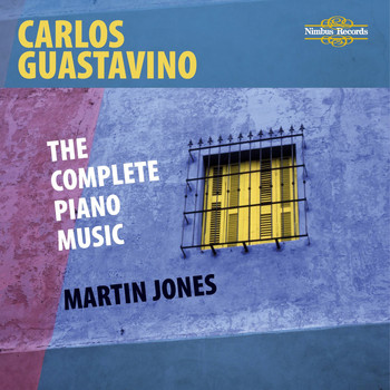Martin Jones - Guastavino: The Complete Piano Music