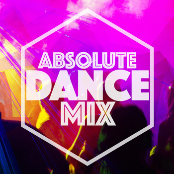Ultimate Dance Hits - Absolute Dance Mix
