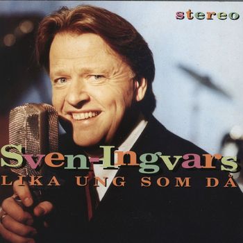 Sven-Ingvars - Lika ung som då