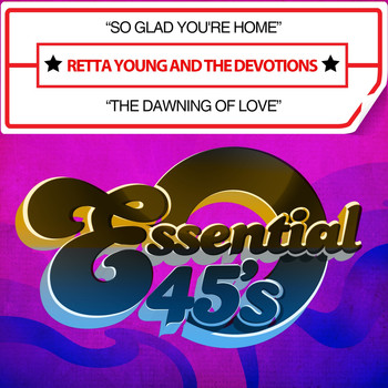 Retta Young And The Devotions - So Glad You're Home / The Dawning of Love (Digital 45)