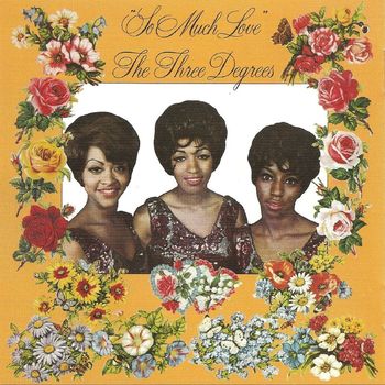 THE THREE DEGREES - So Much Love (Expanded Edition)