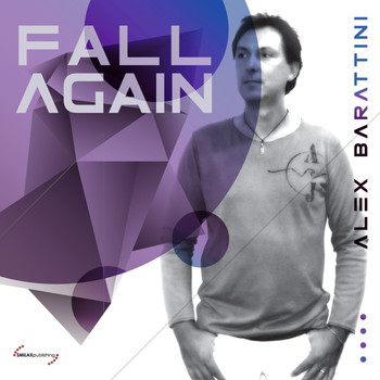 Alex Barattini - Fall Again (The Album)