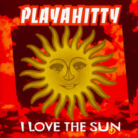 Playahitty - I Love the Sun - Ep