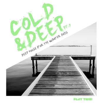 Various Artists - Cold & Deep, Pt.9 - Deep House For The Winter Days