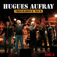 Hugues Aufray - Les plus grandes chansons, vol. 2 (Troubadour tour)