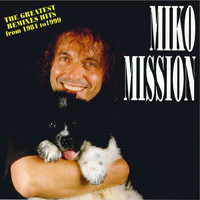 Miko Mission - The Greatest Remixes Hits From 1984 To 1999