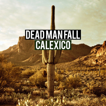 Dead Man Fall - Calexico