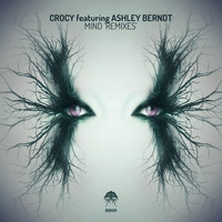 Crocy featuring Ashley Berndt - Mind - Remixes
