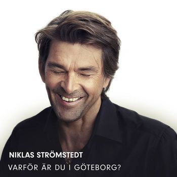 Niklas Strömstedt - Varför är du i Göteborg?