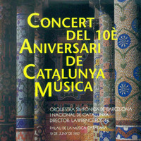 Orquestra Simfònica de Barcelona i Nacional de Catalunya - Concert del 10è Aniversari de Catalunya Música